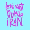 The Heavy Bits - Let's Not Bomb Iran - Single